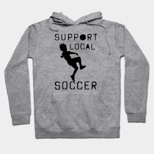 Support Local Soccer Hoodie